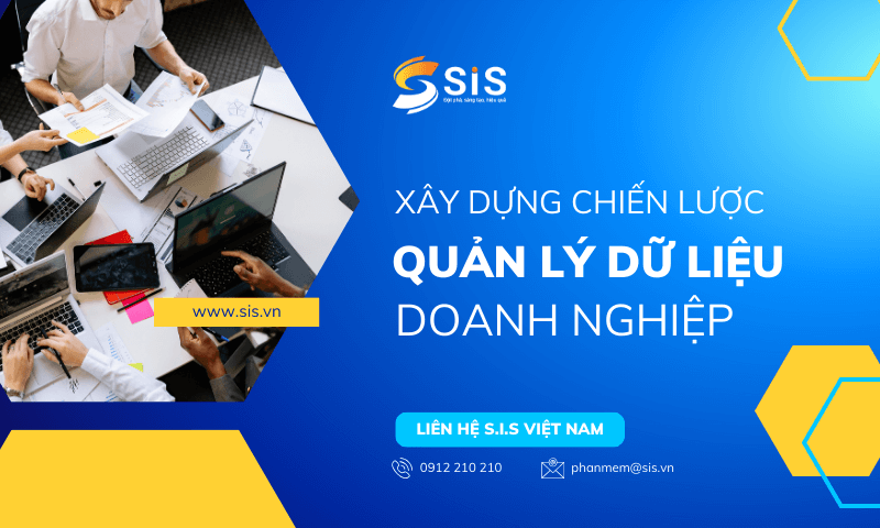 Dữ liệu doanh nghiệp cần được x&acirc;y dựng chiến lược quản l&yacute; cụ thể để tạo ra c&aacute;c gi&aacute; trị bền vững
