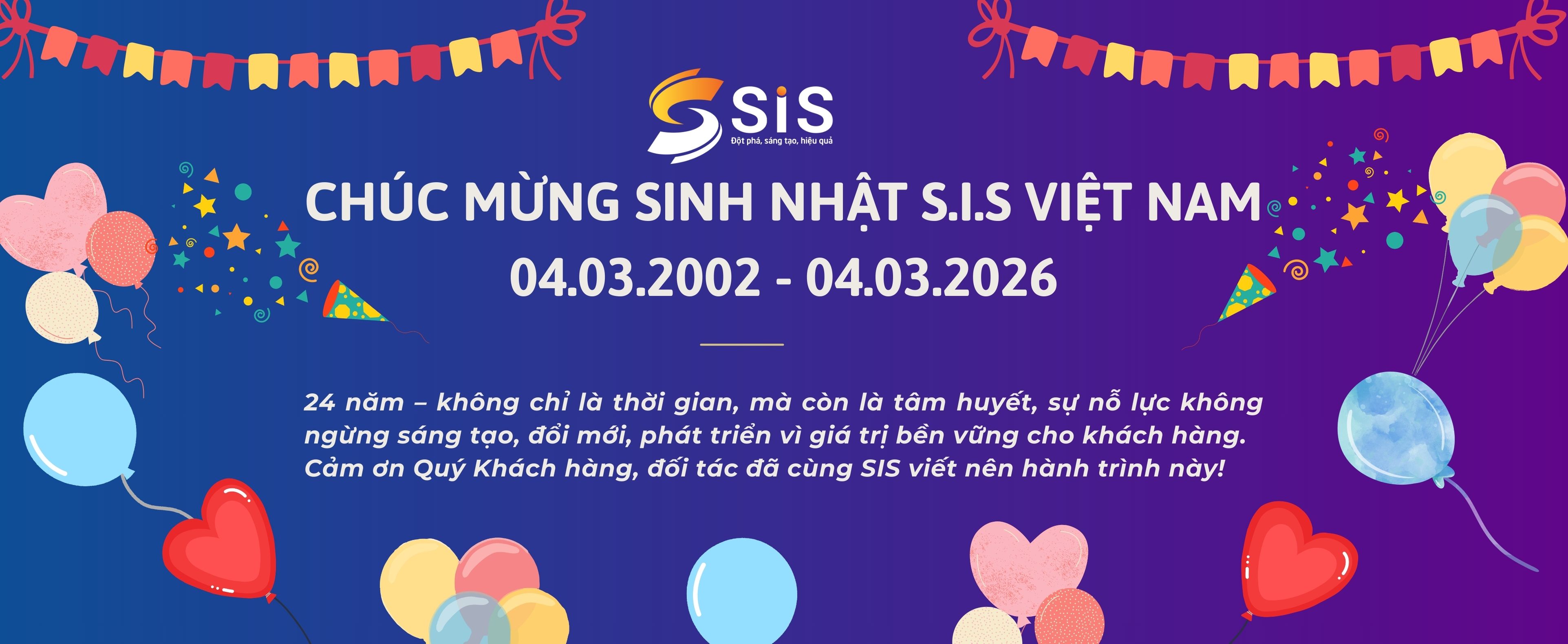 CHÚC MỪNG SINH NHẬT SIS VIỆT NAM - 24 NĂM ĐỒNG HÀNH VÀ PHÁT TRIỂN