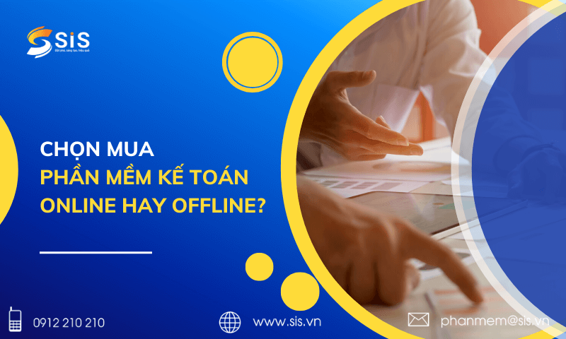 Nên chọn phần mềm kế toán Online hay Ofline
