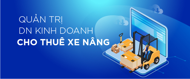Quản trị DN Cho thu&ecirc; xe n&acirc;ng 