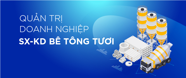 Quản trị Doanh nghiệp Sản xuất B&ecirc; t&ocirc;ng tươi